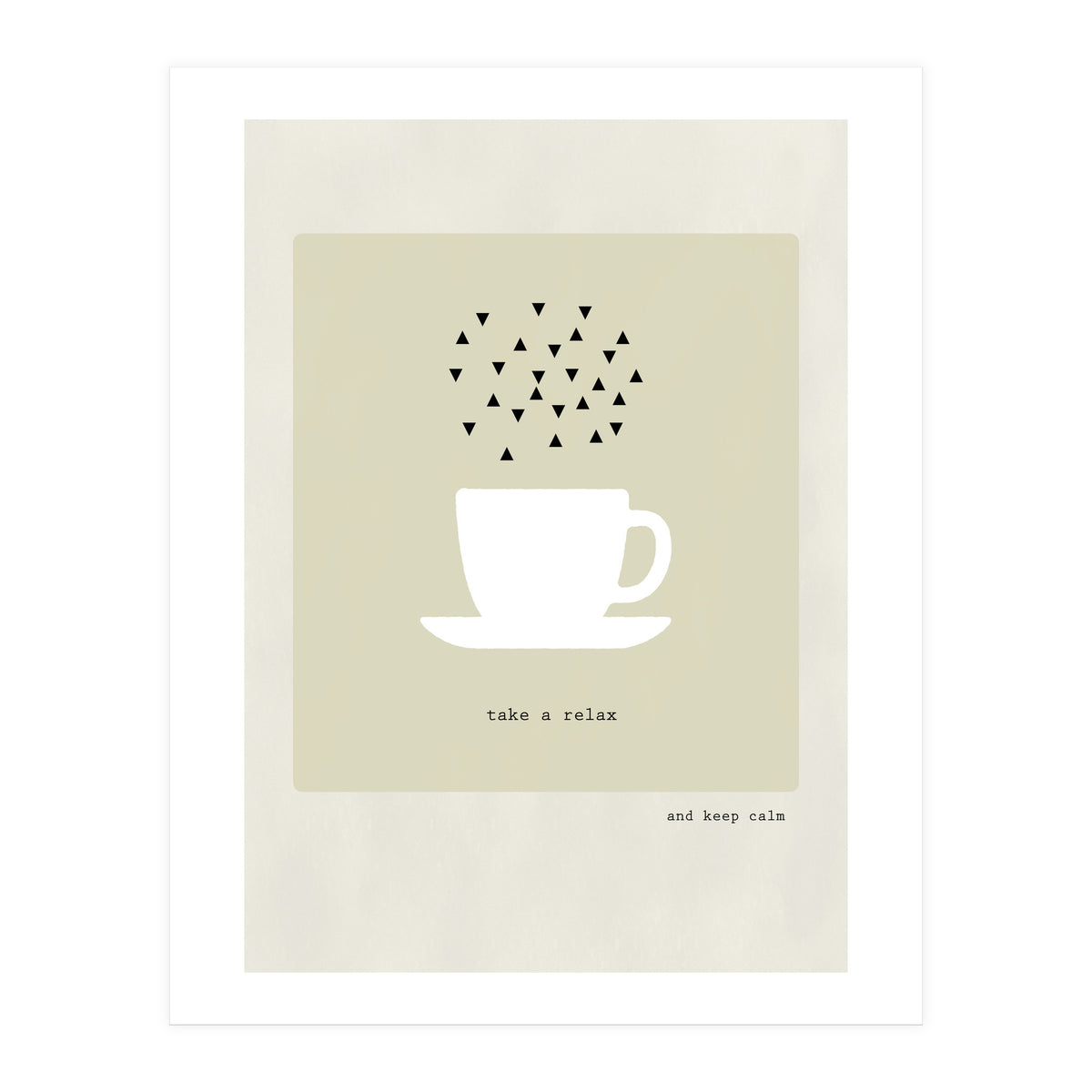take a relax - coffee time  (Print Only)
