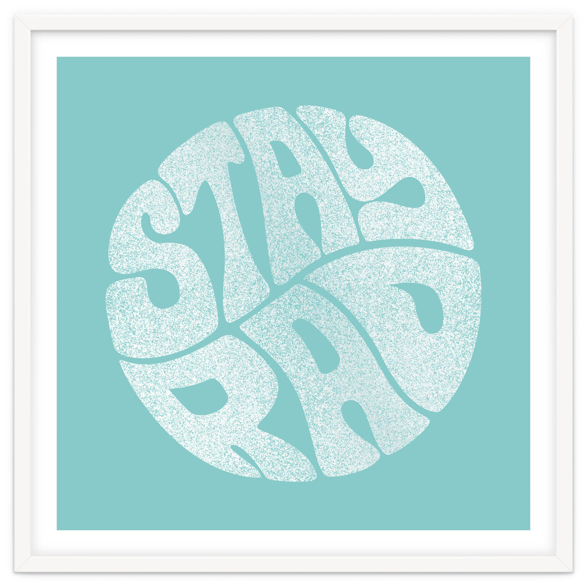 Stay Rad (Turquoise)