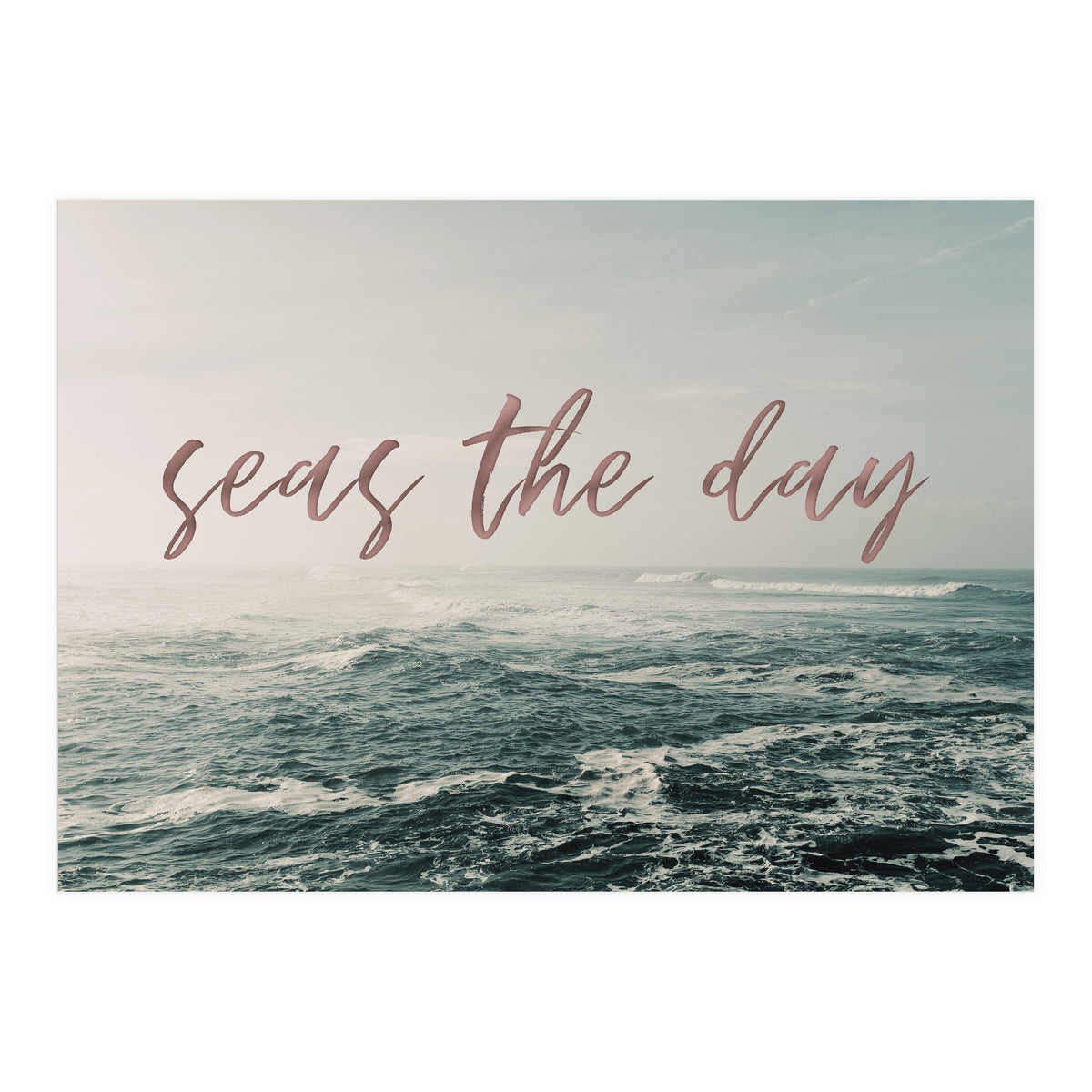 Seas The Day (Print Only)