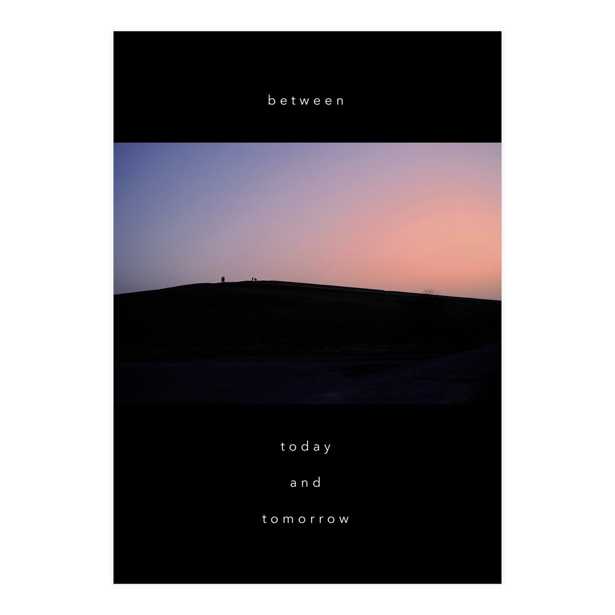 between today and tomorrow (Print Only)