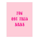 You Got This Babe (Print Only) thumbnail