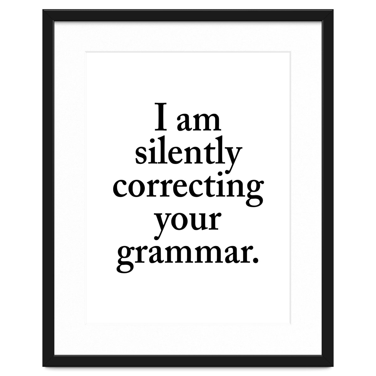 I Am Silently Correcting Your Grammar