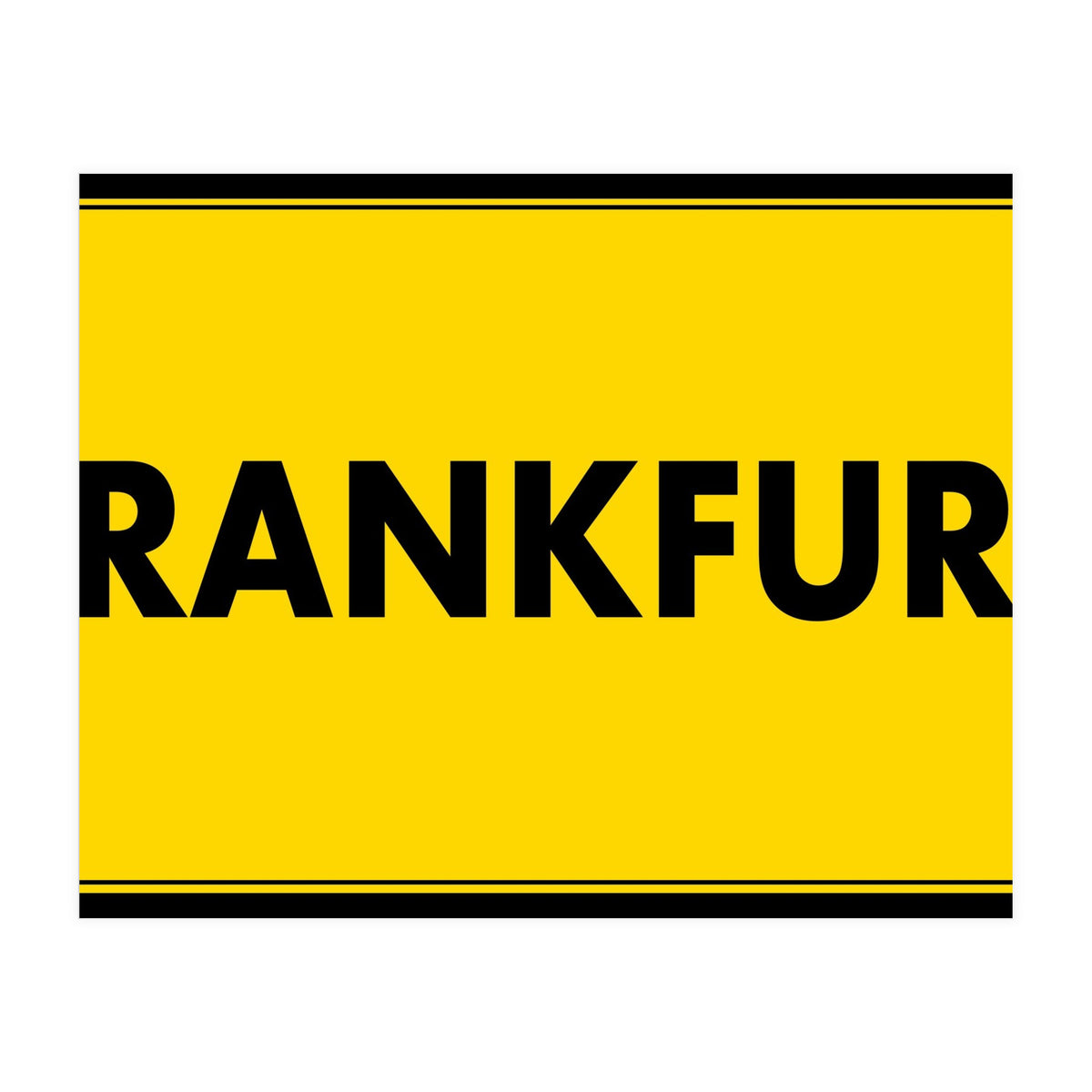 Let`s go to Frankfurt, Germany! Yellow road sign (Print Only)