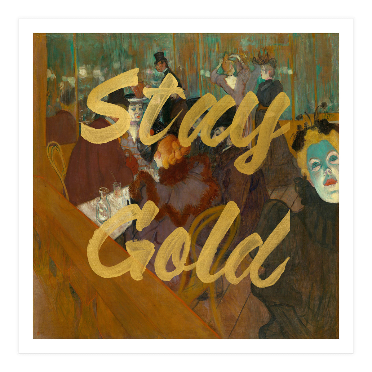 Stay Gold (Print Only)