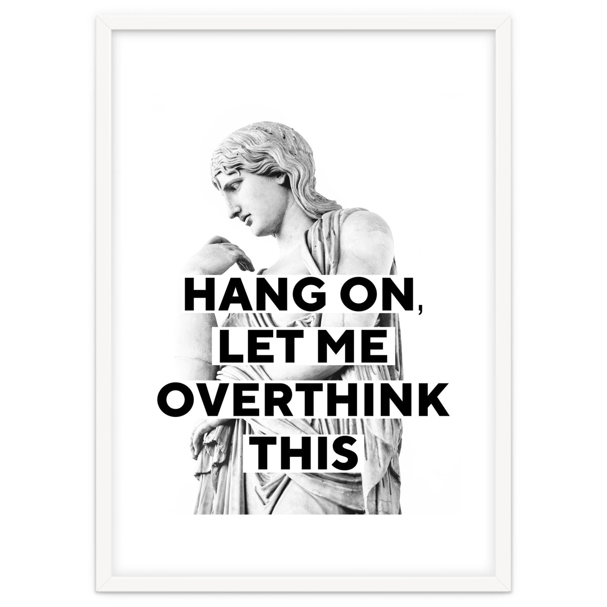 Hang On Let Me Overthink This