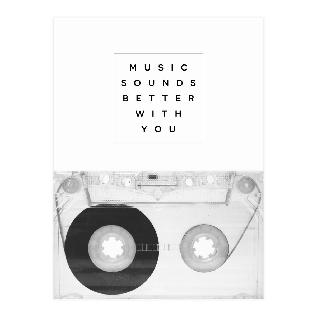 Music Sounds Better With You (Print Only)