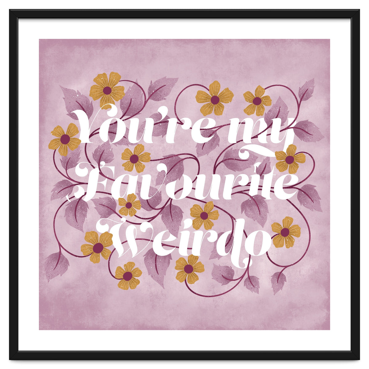 You're my Favourite Weirdo