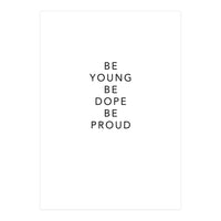 YOUNG, DOPE AND PROUD (Print Only)