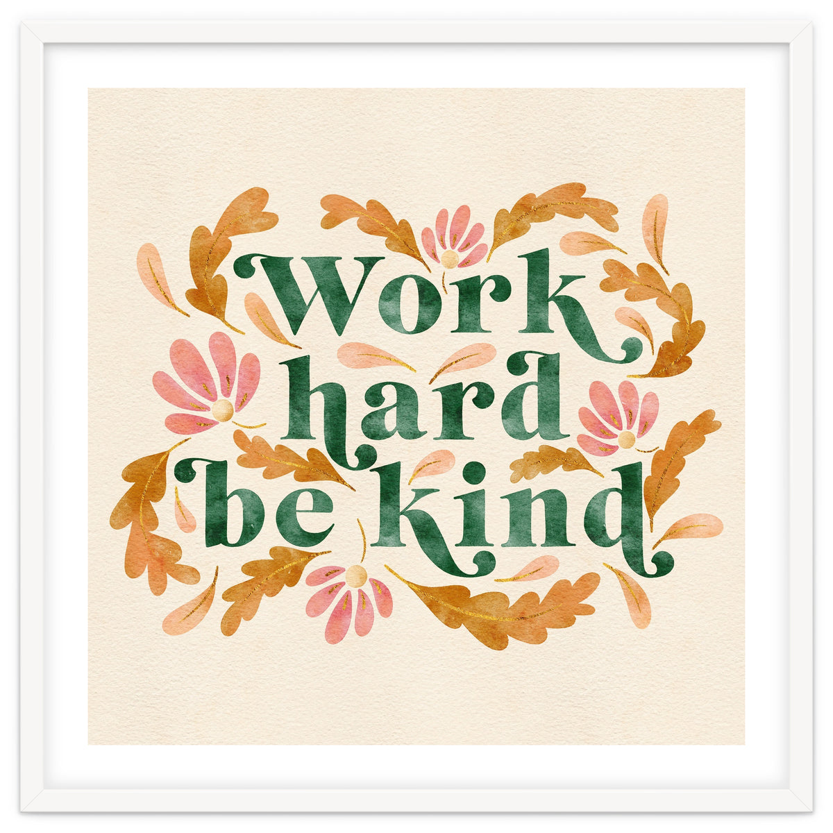 Work Hard and Be Kind