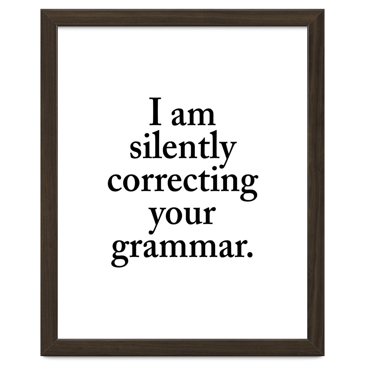 I Am Silently Correcting Your Grammar