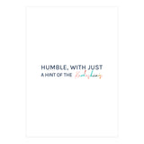 Humble, With Just A Hint Of The Kardashians (Print Only) thumbnail