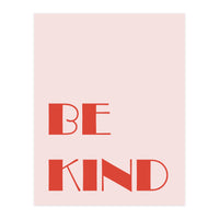 Be Kind (Print Only)
