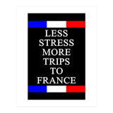 Less Strees More Trips To France (Print Only) thumbnail