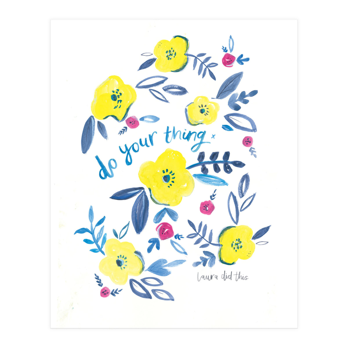 Do Your Thing Floral (Print Only)