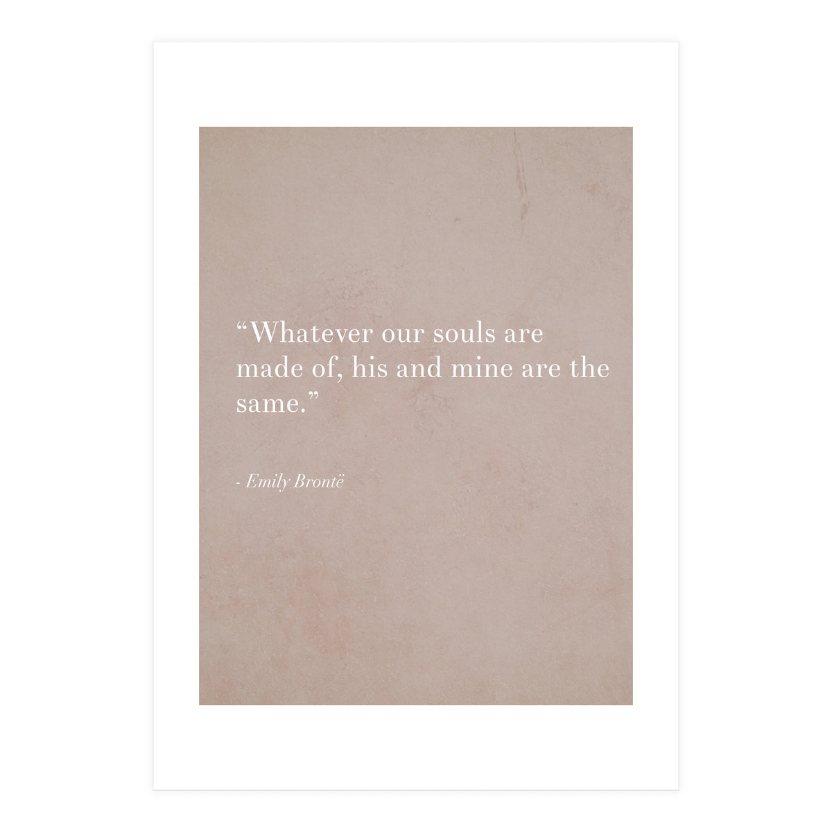 Whatever Our Souls Are Made Of By Bronte (Print Only)