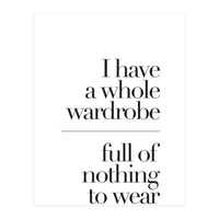 A WARDROBE FULL OF NOTHING (Print Only)