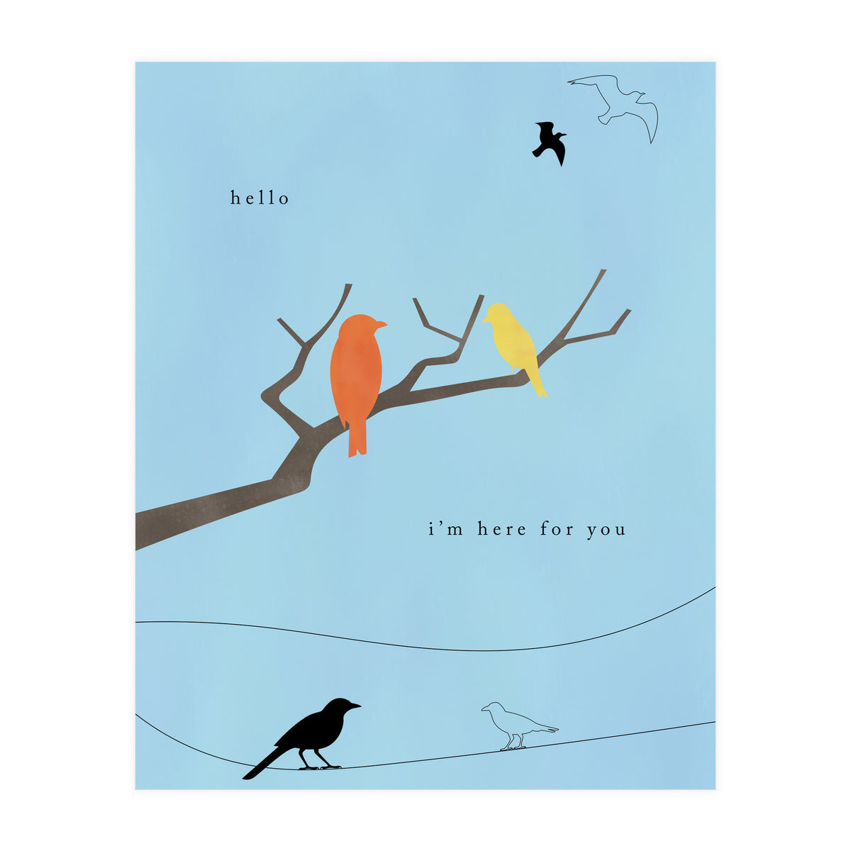 hello, I’m here for you (Print Only)