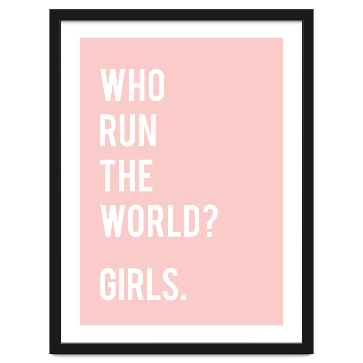 Who Run The World? Girls.