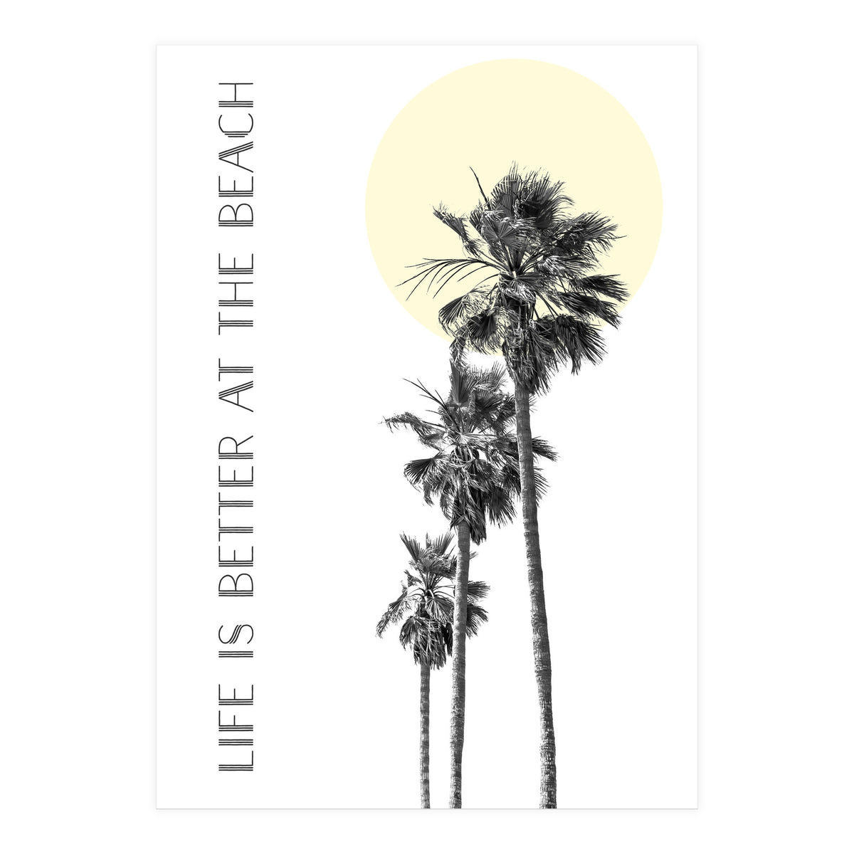 Life is better at the beach | palm trees (Print Only)