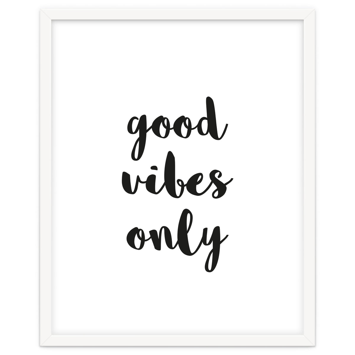 Good Vibes Only