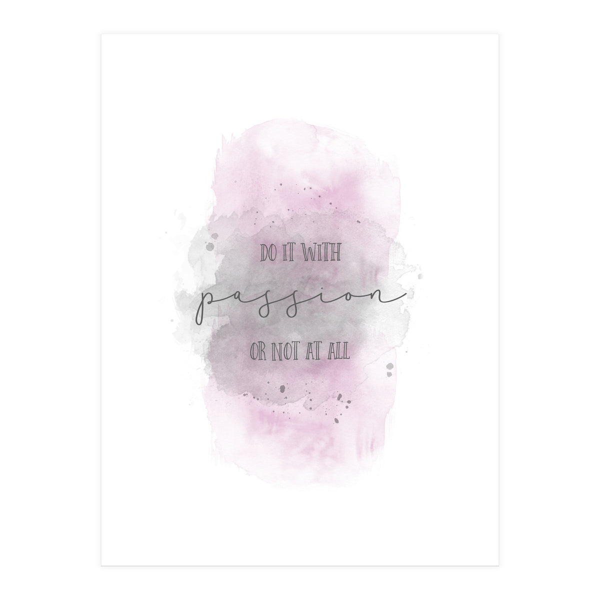 Do it with passion or not at all | watercolor pink (Print Only)