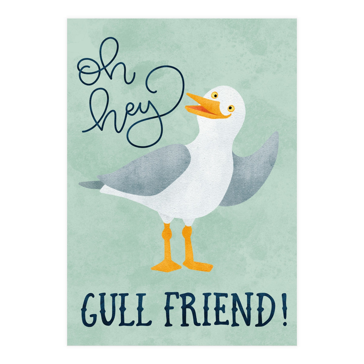 Hey Gull Friend (Print Only)