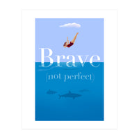 Brave Not Perfect (Print Only)