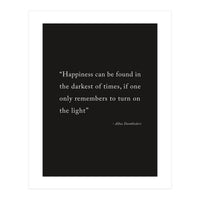Happiness Can Be Found Dumbledore Quote (Print Only)