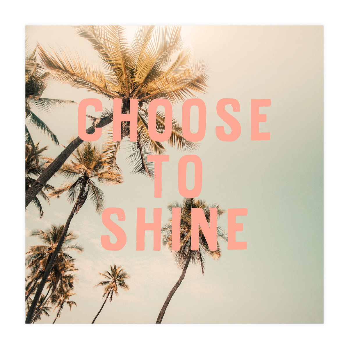 Choose To Shine  (Print Only)