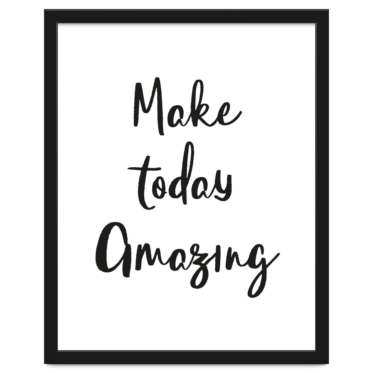 Make Today Amazing