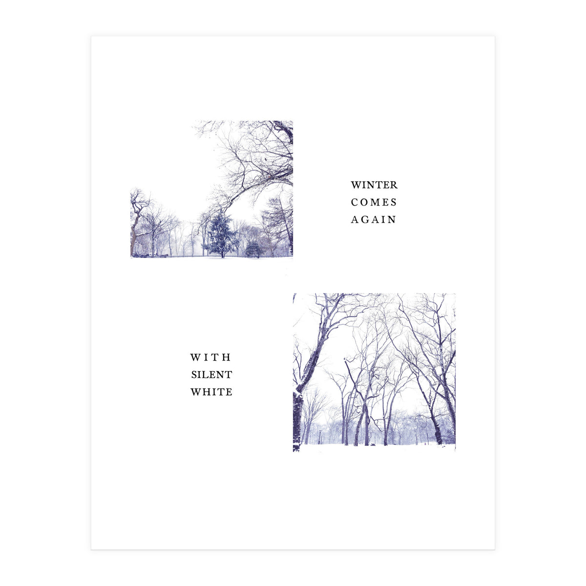 WINTER COMES AGAIN WITH SILENT WHITE (Print Only)