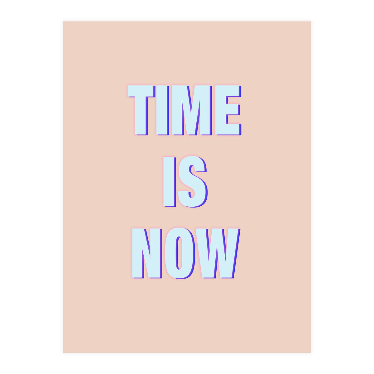 Time Is Now (Print Only)