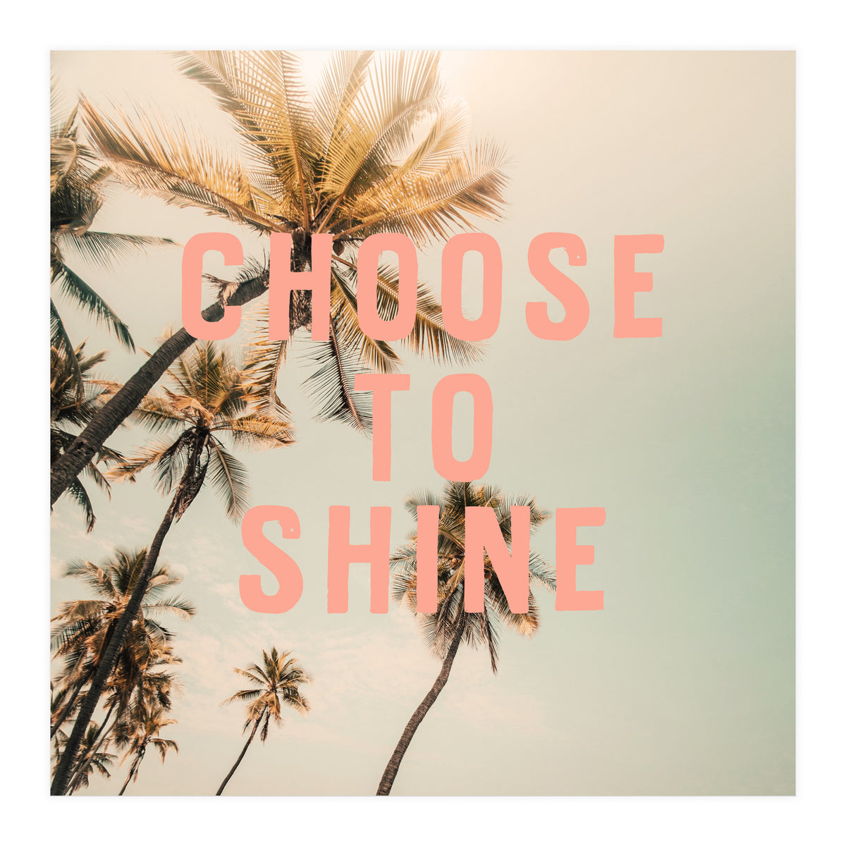 Choose To Shine  (Print Only)