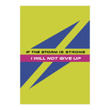 Modern Geometric Minimalist Typography If The Storm Is Strong I Will Not Give Up (Print Only) thumbnail