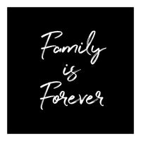Family Is Forever (Print Only)