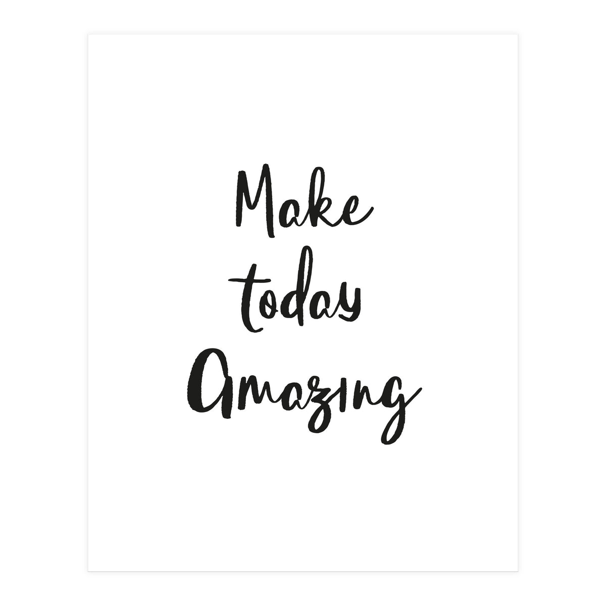 Make Today Amazing (Print Only)
