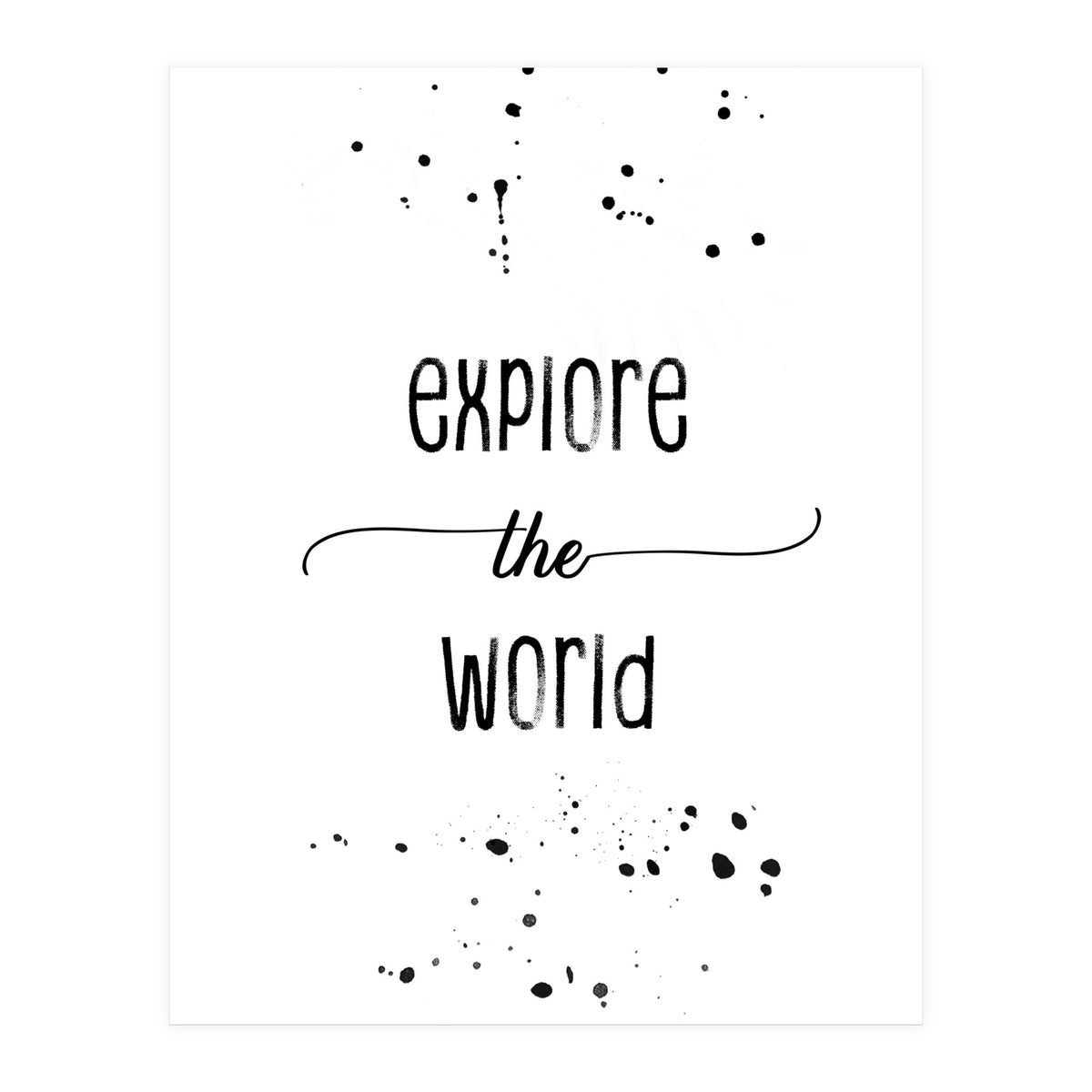 Explore the world (Print Only)