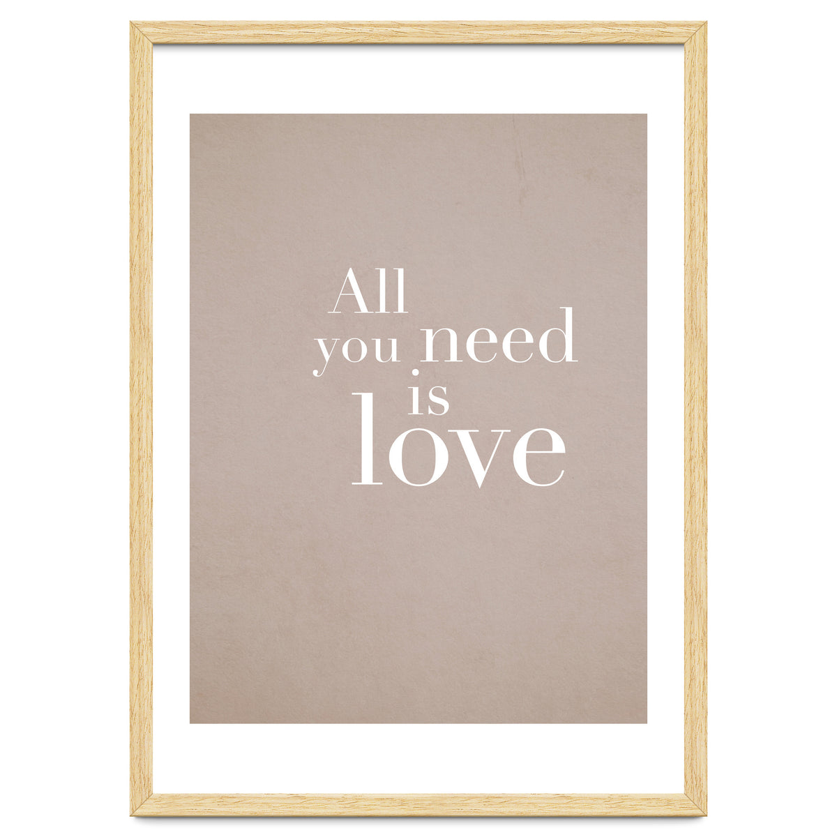 All You Need Is Love