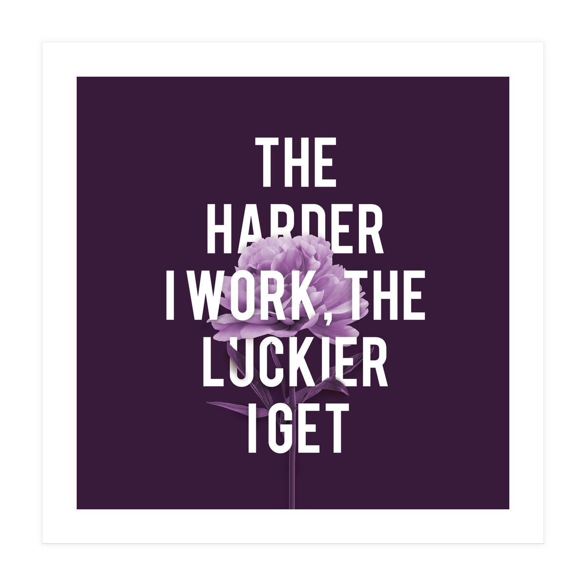 Work Hard Be Lucky (Print Only)