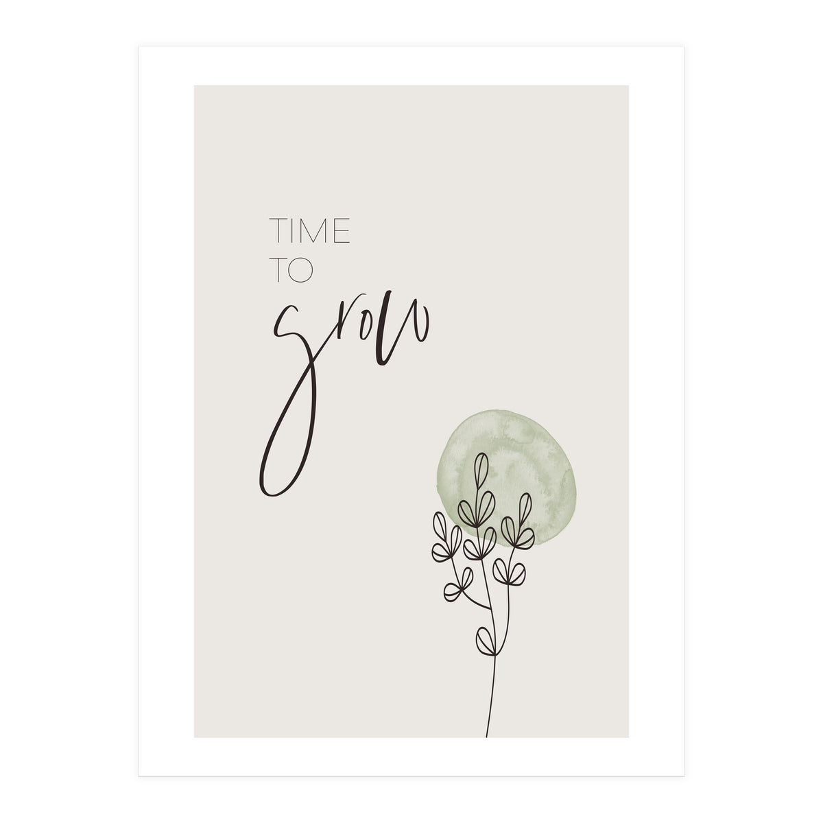 Time to grow (Print Only)