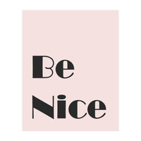 Be Nice  (Print Only)