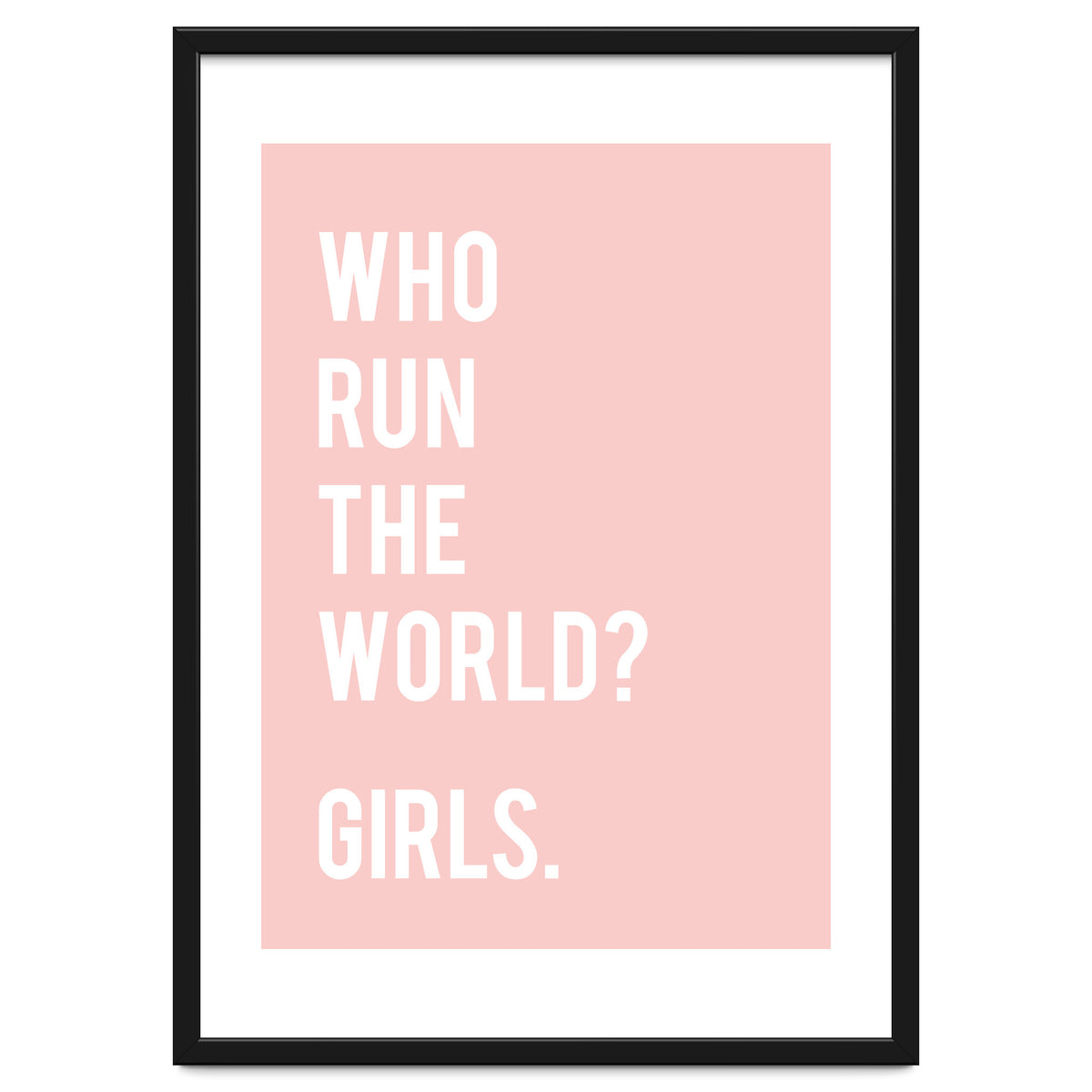 Who Run The World? Girls.