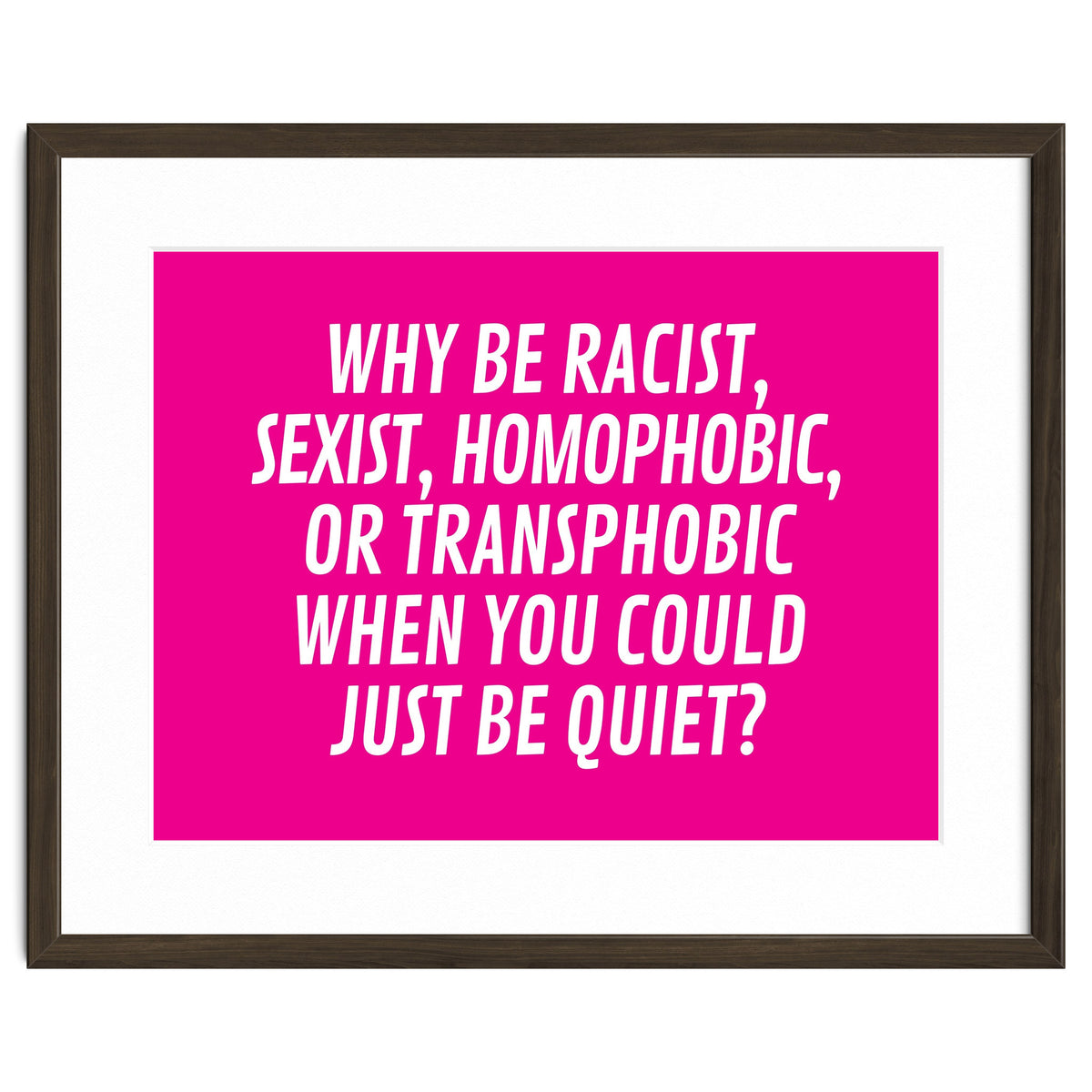 Why Be Racist, Sexist, Homophobic, Or Transphobic When You Could Just Be Quiet Pink