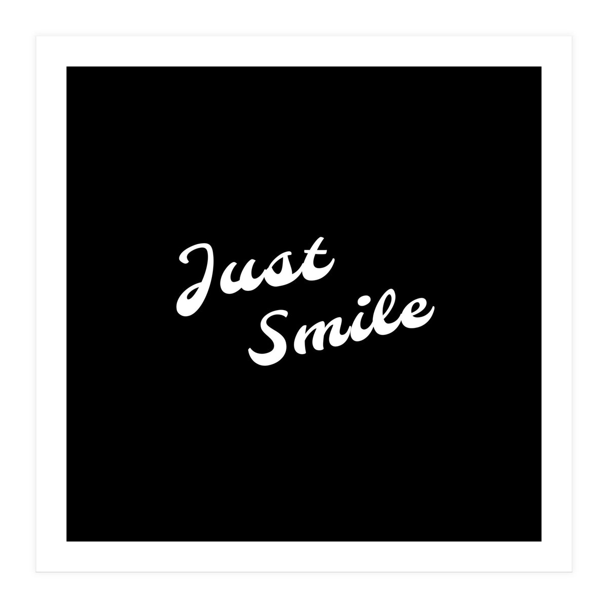 Just smile | typography (Print Only)