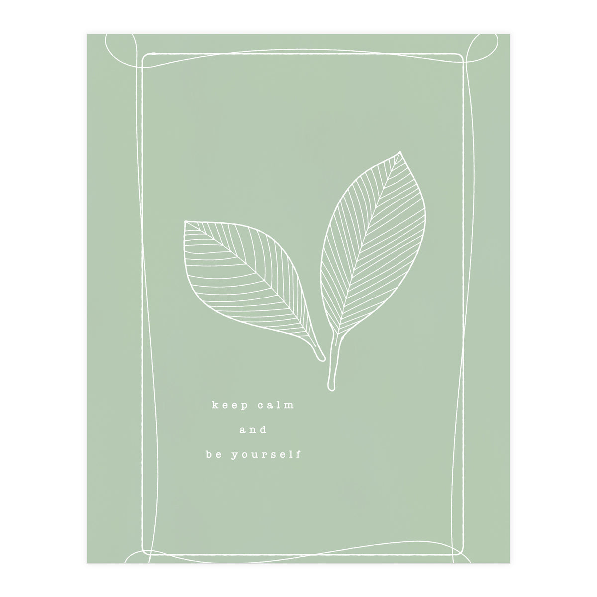 Keep calm and be your self (Print Only)