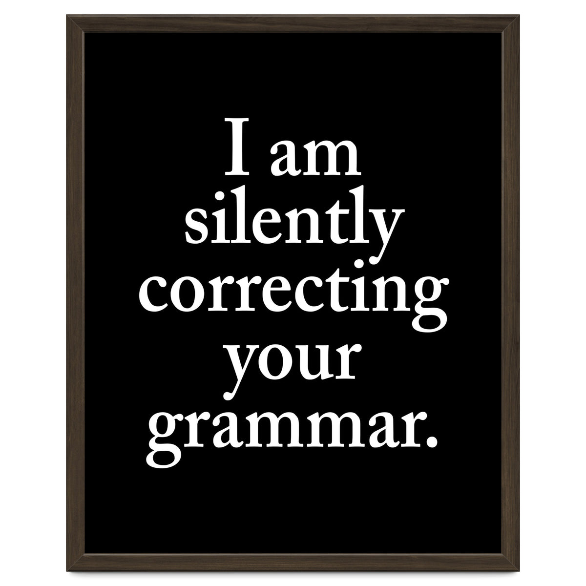 I Am Silently Correcting Your Grammar Black
