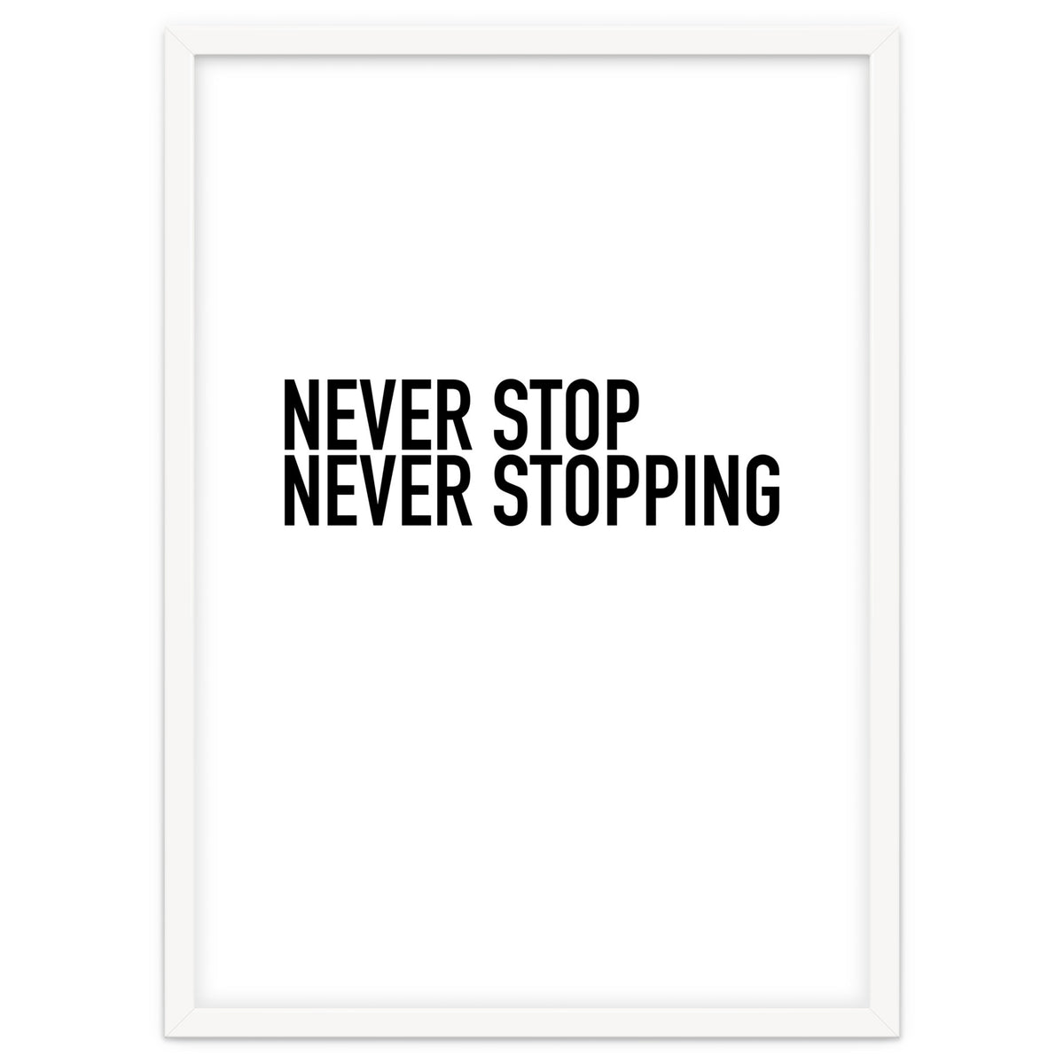 NEVER STOP