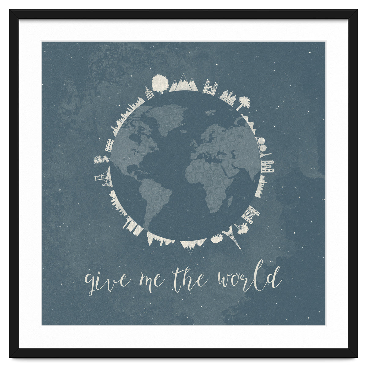 Give me the world