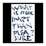 WHAT IS MORE IMPORTANT THAN PLEASURE? (Print Only) thumbnail