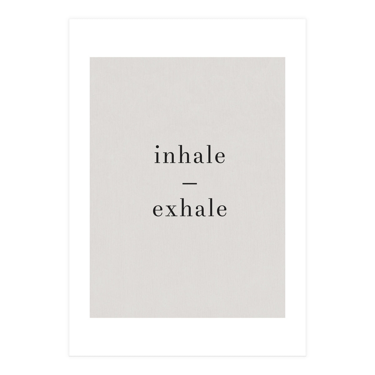 Inhale Exhale Grey Yoga (Print Only)